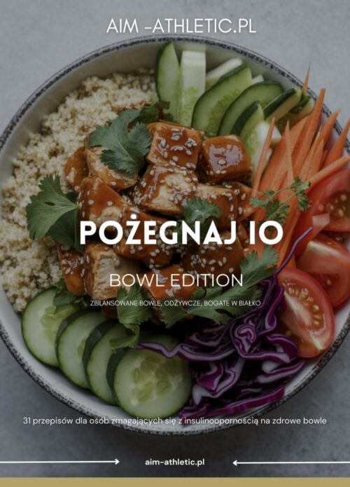 POŻEGNAJ INSULINOOPORNOŚĆ - BOWL EDITION
