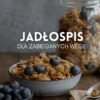 Jadłospis przeciwzapalny dla zabieganych WEGE