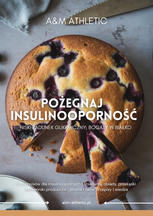 POŻEGNAJ INSULINOOPORNOŚĆ (NISKI IG)