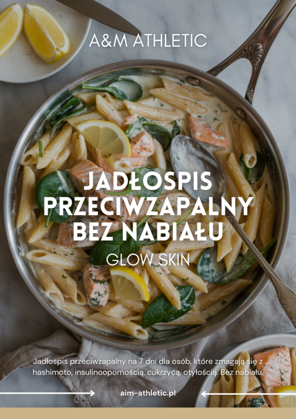 JADŁOSPIS PRZECIWZAPALNY BEZ NABIAŁU GLOW SKIN