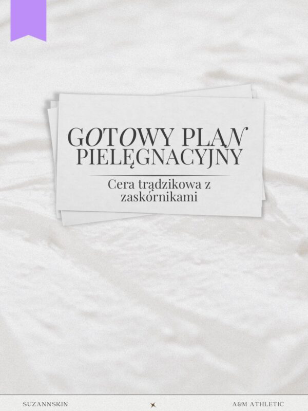 PLAN PIELĘGNACYJNY CERA TRĄDZIKOWA