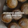 PRZEPISY NA JESIENNO-ZIMOWE PYSZNOŚCI