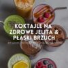 lTjff65Vxwa5NSUuug4KwvclO8aXwWx7yvKLpBzJ-1.jpeg 28 KOKTAJLI NA ZDROWE JELITA & PŁASKI BRZUCH
